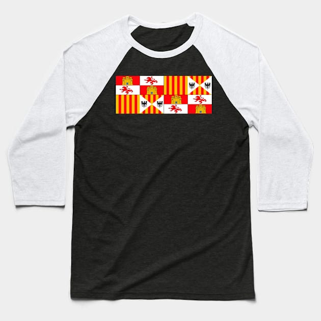 Flag of the Kingdom of Spain from the time of the Catholic Monarchs in the XV century. Baseball T-Shirt by Rebeldía Pura